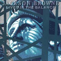 Jackson Browne — Lives in the Balance